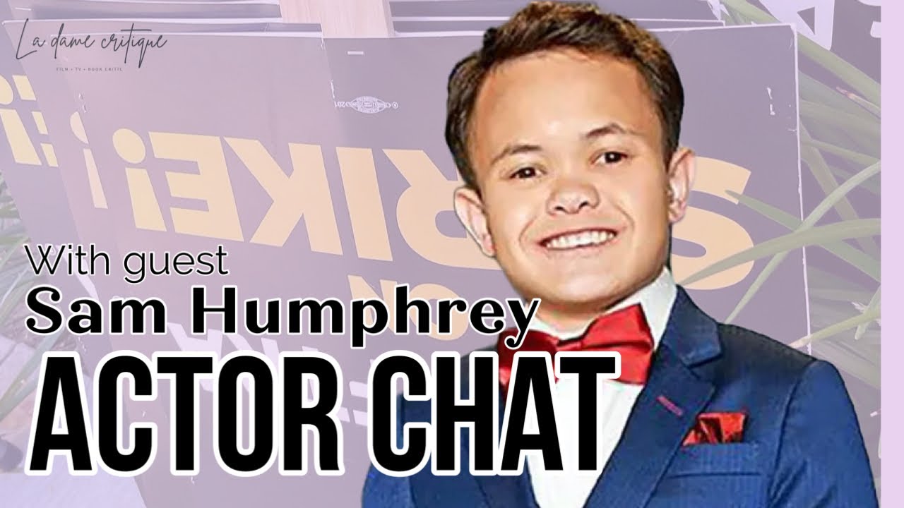 ACTOR CHAT - with Sam Humphrey