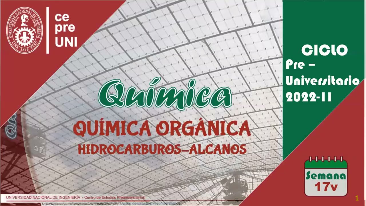 CEPRE UNI 2022-2 | QUÍMICA | QUÍMICA ORGÁNICA II ( HIDROCARBUROS ALCANOS) | SEMANA 17 (parte 1)