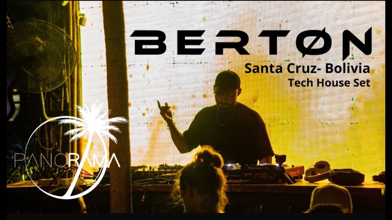 Berton at Panorama Santa Cruz Bolivia, Tech House Set 03/05/2025