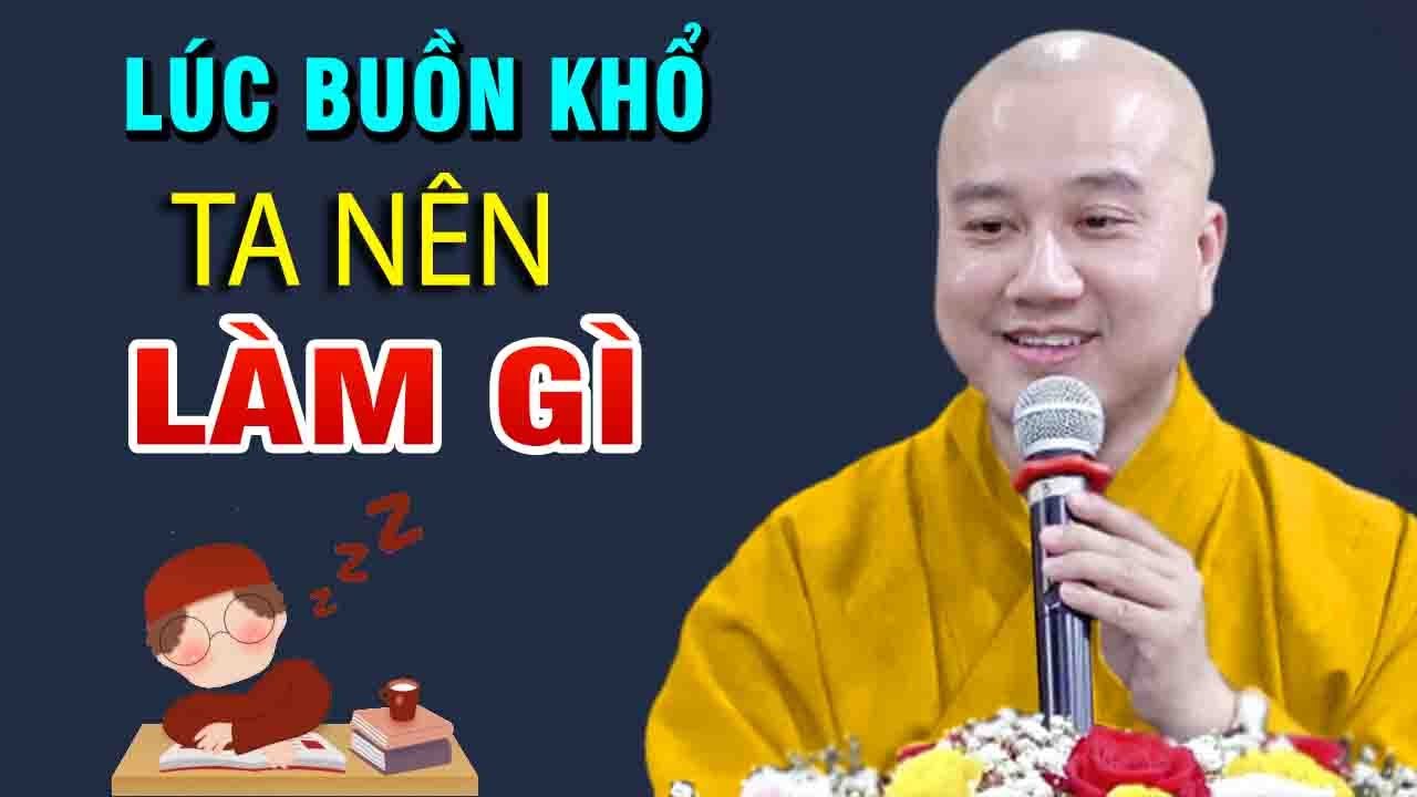 Khi Tâm Buồn Giận Nhớ Kỹ Lời Này Giữ Tâm An Tịnh Tránh Bớt Khẩu Nghiệp