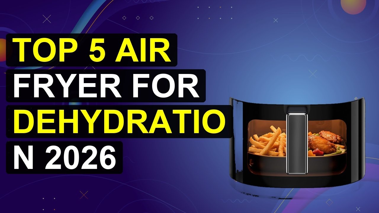 Top 5 Air Fryer For Dehydration 2026 | Dehydrate With Air Fryer