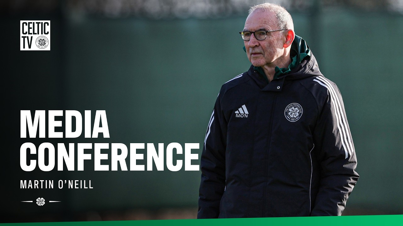 Full Media Conference | Martin O’Neill speaks to the media ahead of #RANCEL (27/02/26)