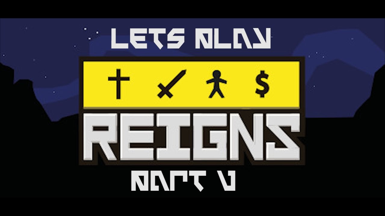 [Lets Play] Reigns - NEW BEGINNINGS - Part 5