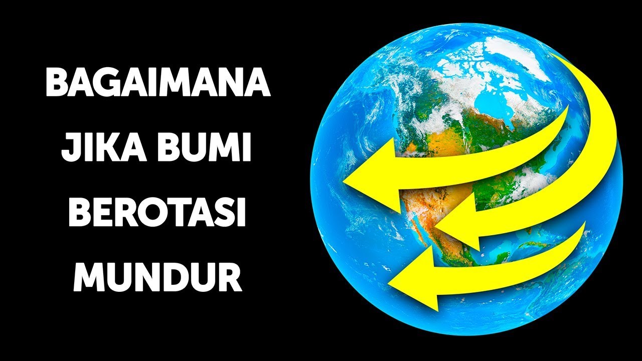 Jika Bumi Berputar Mundur