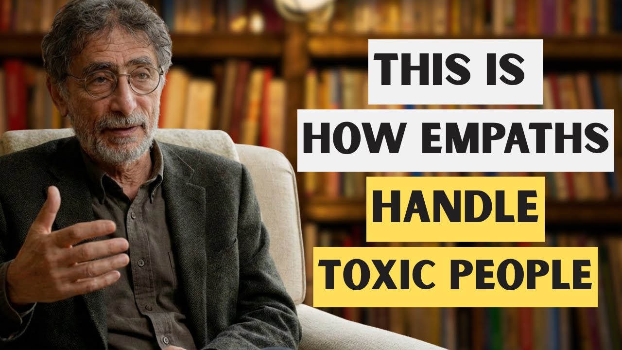 This Is How Empaths Handle Toxic People |DR. GABOR MATE