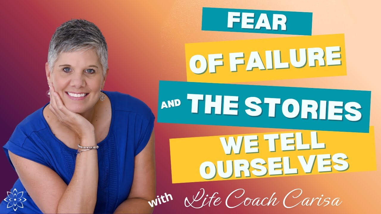 Fear of Failure & The Stories We Tell Ourselves