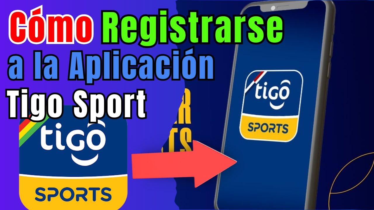 📱 C&oacute;mo REGISTRARSE en la App Tigo Sports Bolivia (2026) Paso a Paso F&aacute;cil 🚀
