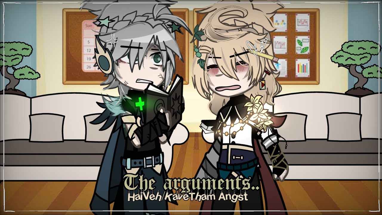 {♡}”The Arguments..” ♡ /Gacha Club x Genshin Impact/Kavetham Angst 1/2 /Reiaye_  {♡}