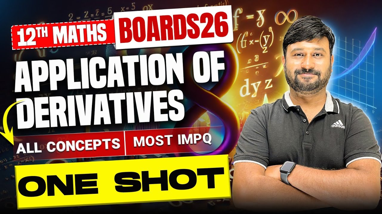Application Of Derivatives 🔥 Detailed One Shot | Class 12 Maths Ch 6 | SUPER SHOT SERIES