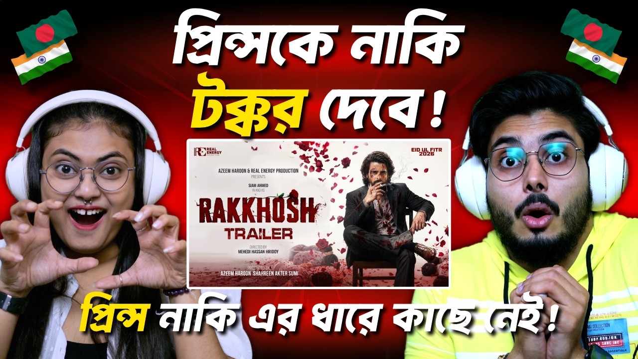 RAKKHOSH (রাক্ষস) OFFICIAL TRAILER REACTION | SIAM | SUSMITA | EID UL 2026 | REAL ENERGY PRODUCTION