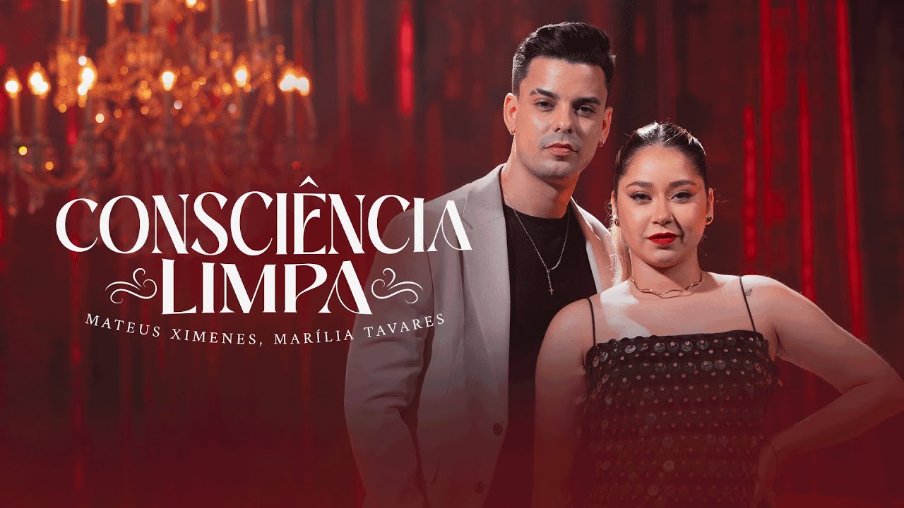 CONSCIÊNCIA LIMPA - Mateus Ximenes e @MariliaTavaresOficial (Clipe Oficial)