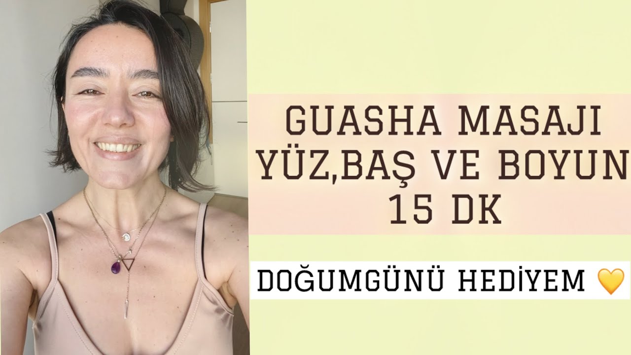 15 DK TÜM YÜZ, BAŞ VE BOYUN GUASHA MASAJI. BENDEN SİZE DOĞUMGÜNÜ HEDİYESİ 💛