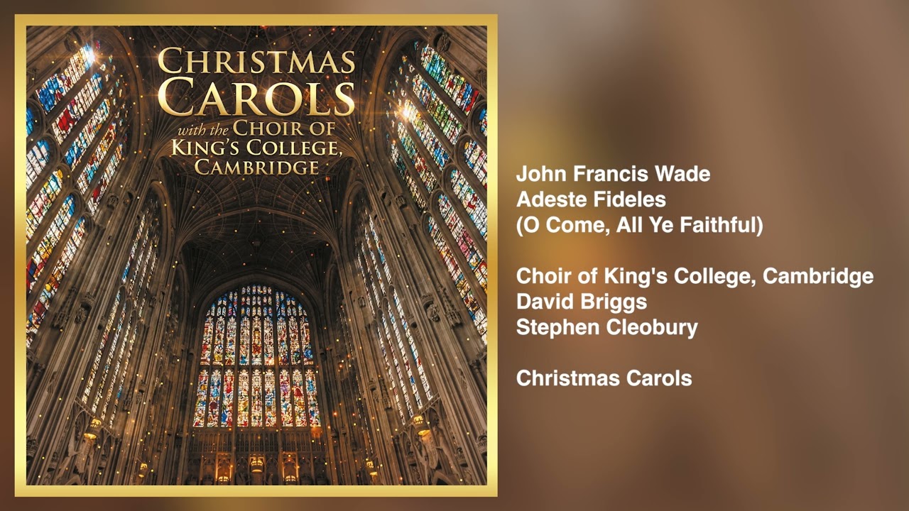 Choir of King's College, Cambridge - Adeste Fideles (O Come All Ye Faithful) [Official Audio]