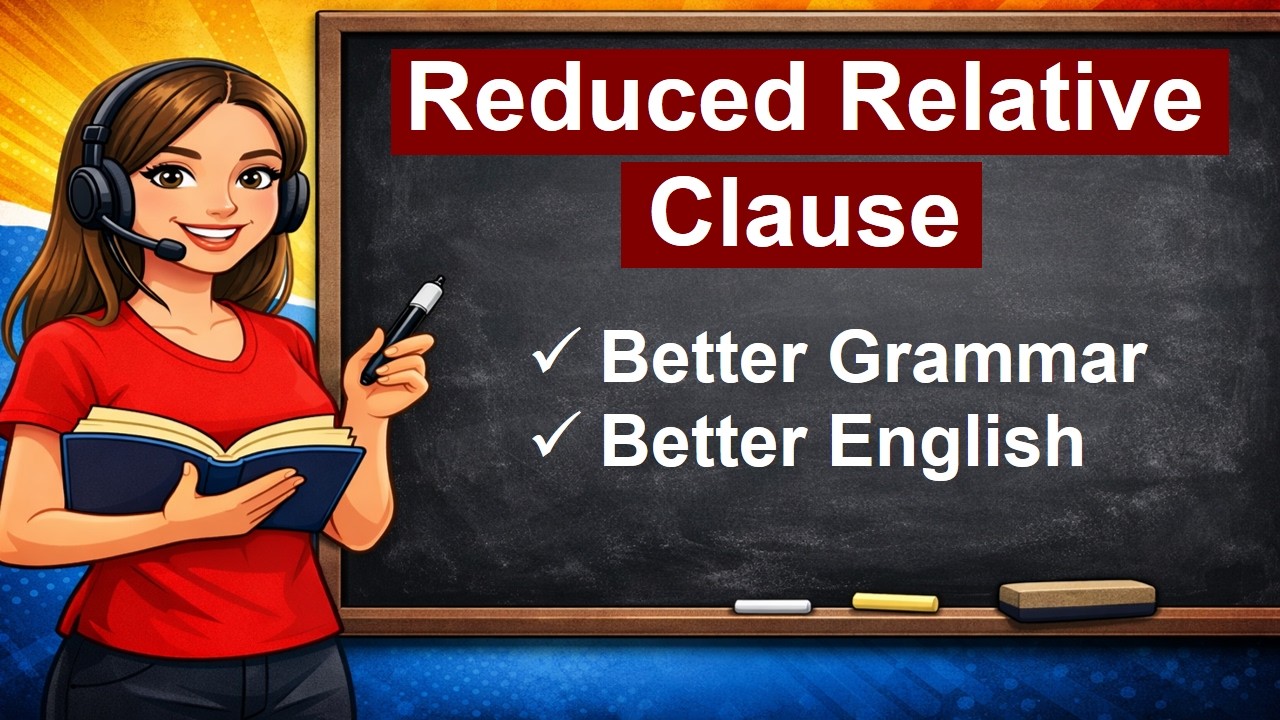 Reduced Relative Clauses Explained Clearly | Active (V-ing) vs Passive (V3) | English Grammar Lesson