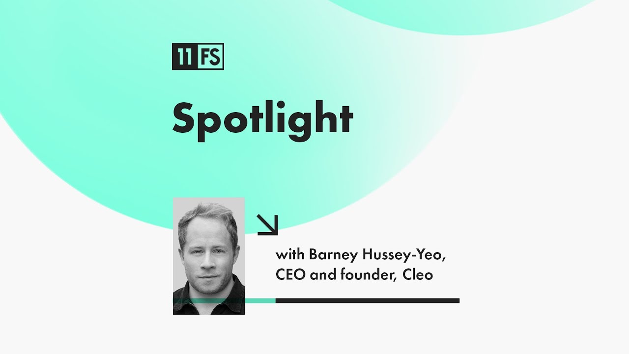 Harnessing the power of AI to improve financial wellbeing with Cleo's Barney Hussey-Yeo | Spotlight