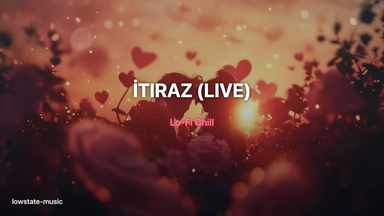 🎧 İtiraz (Live) | LO-FI CHILL REMIX ✨