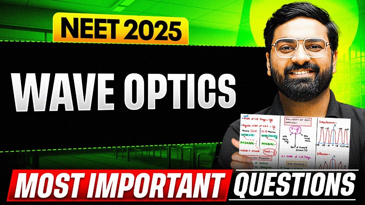 WAVE OPTICS - Most Important Questions for NEET 2025 || PhysicsWallah
