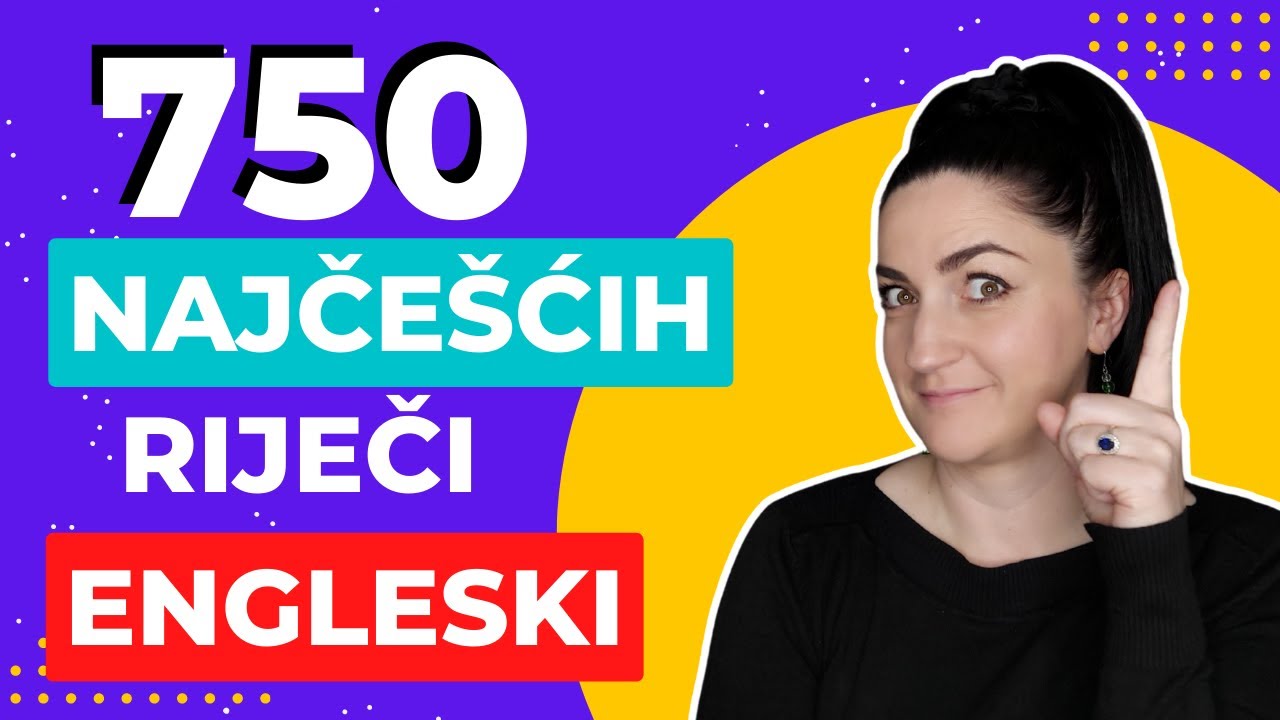 PAZLJIVO ODABRANIH 750 RIJECI KOJE MORATE ZNATI! DA RAZUMIJETE I DA VAS RAZUMIJU!