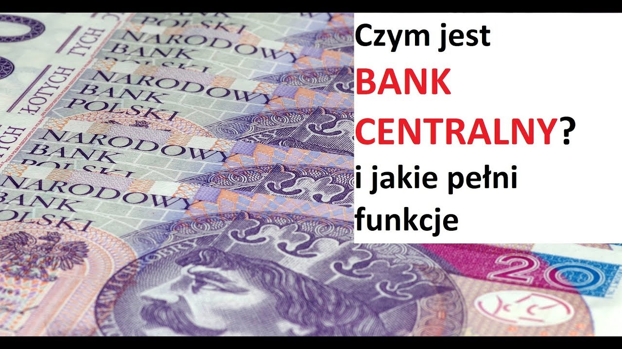 Czym jest i jak działa BANK CENTRALNY