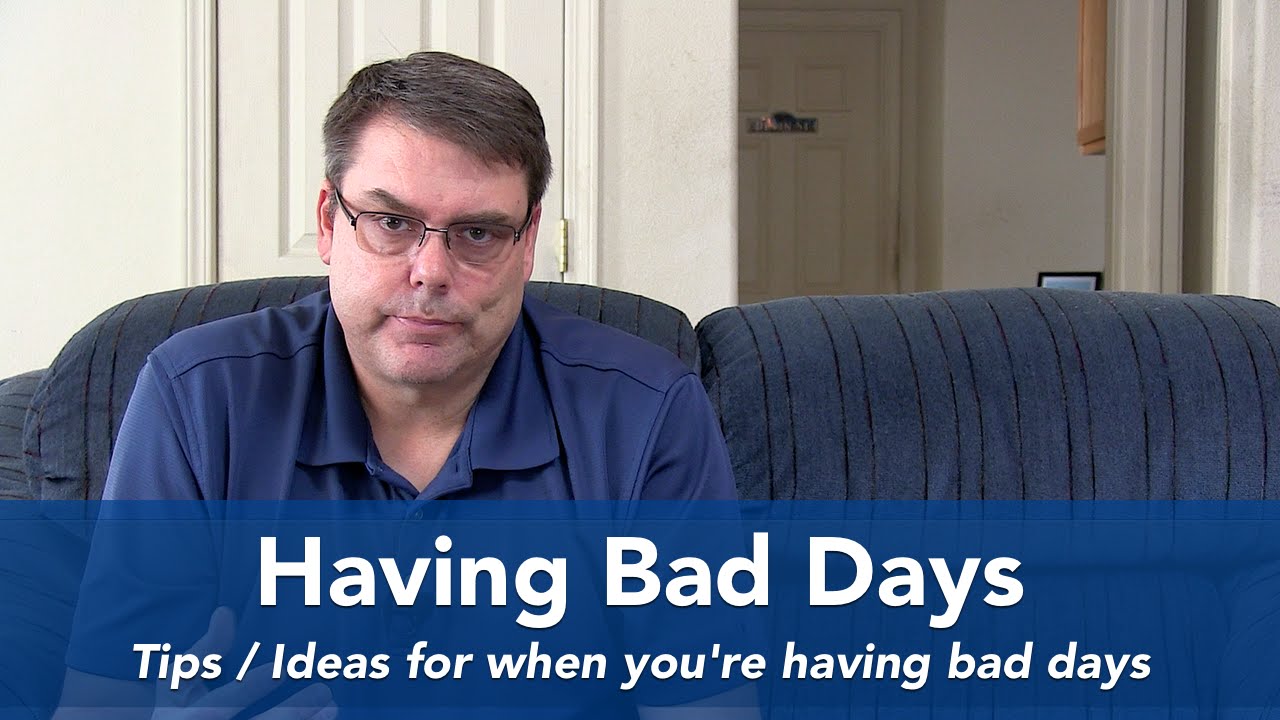 Having Bad Days