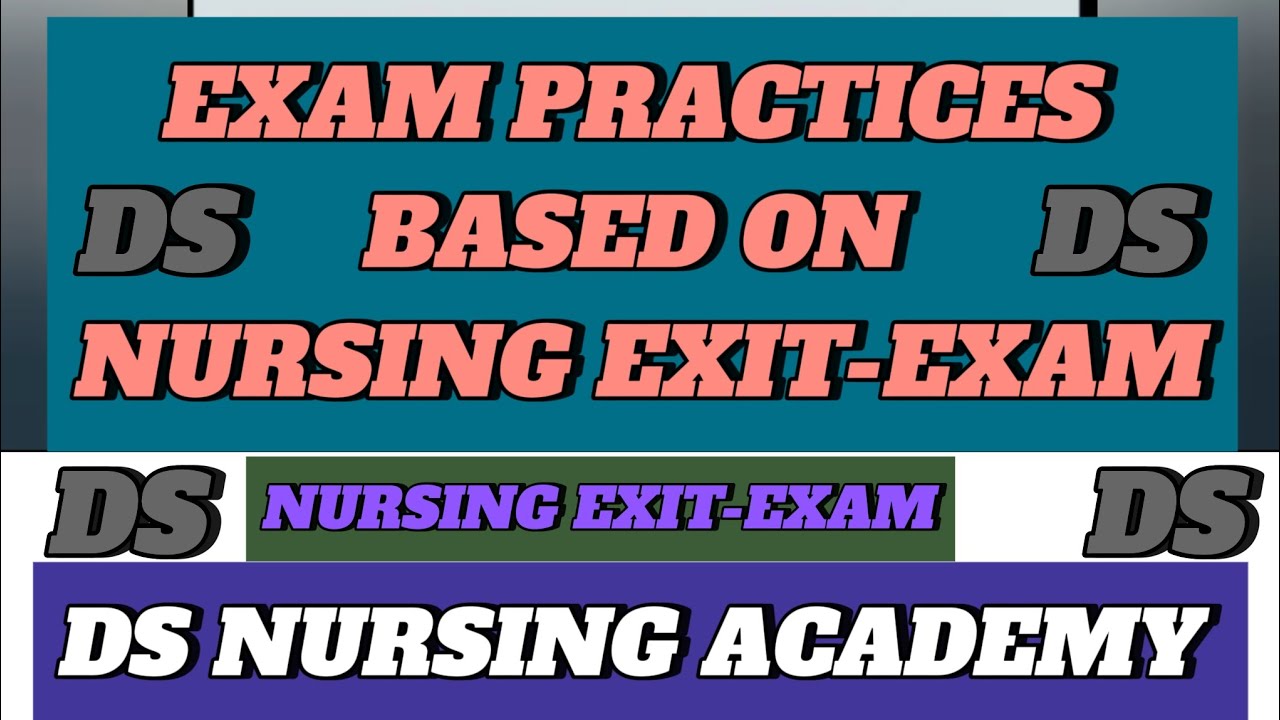 NURSING EXIT-EXAM PRACTICES 