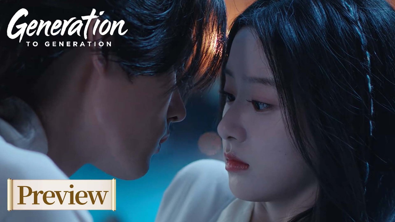 Preview07-11 | ENG SUB | Generation to Generation | 江湖夜雨十年灯 | #Zhou Yiran #Bao Shangen