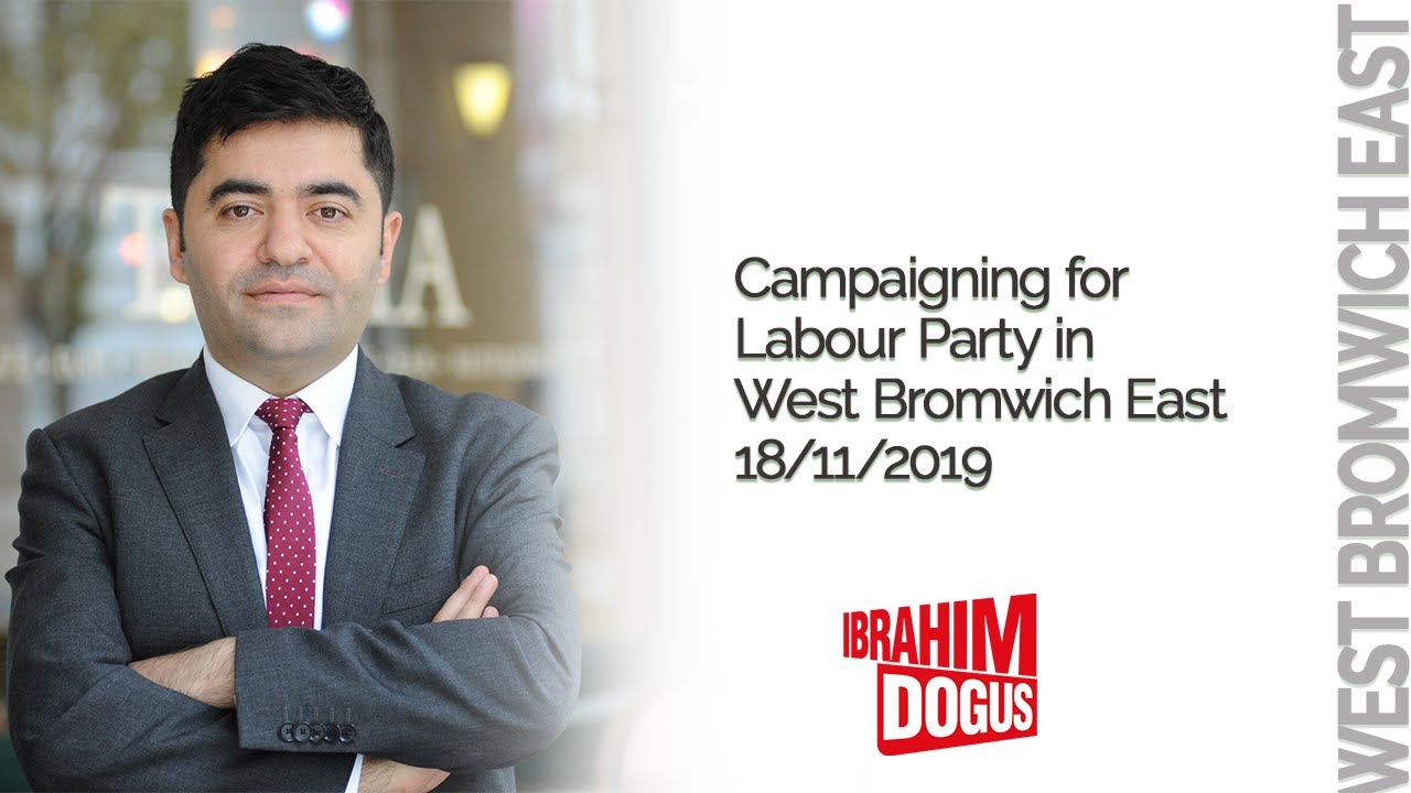 Ibrahim Dogus - Campaigning for Labour Party in West Bromwich East 18/11/2019