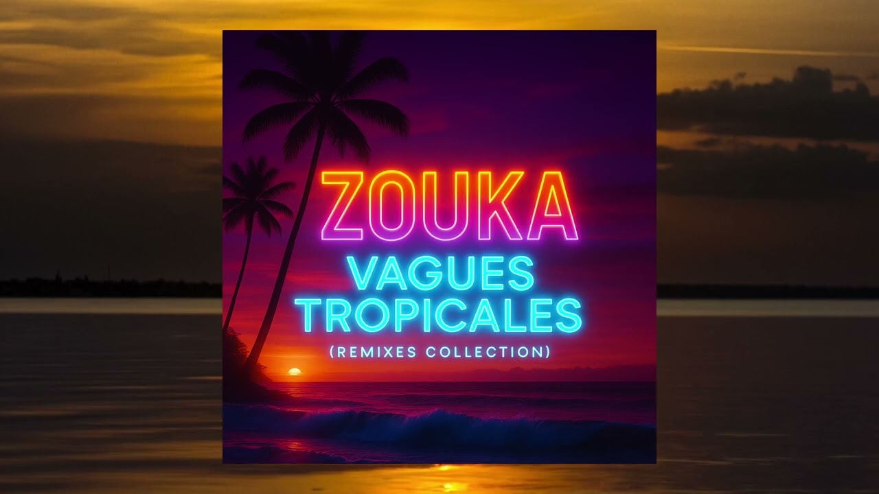 ZOUKA - VAGUES TROPICALES (Remixes Collection) | Full Album | Zouk Tropical 2025