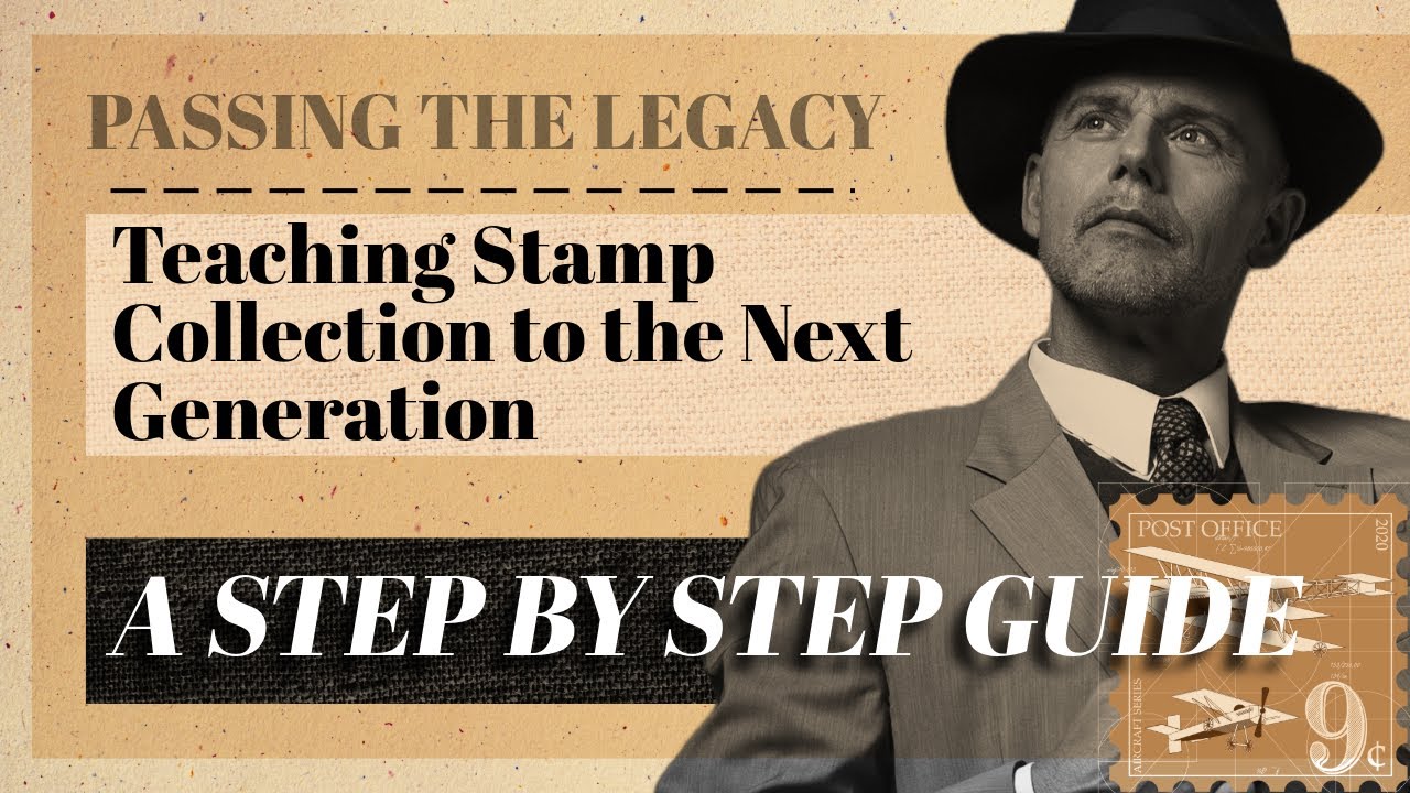 Passing the Legacy: Teaching Stamp Collection to the Next Generation