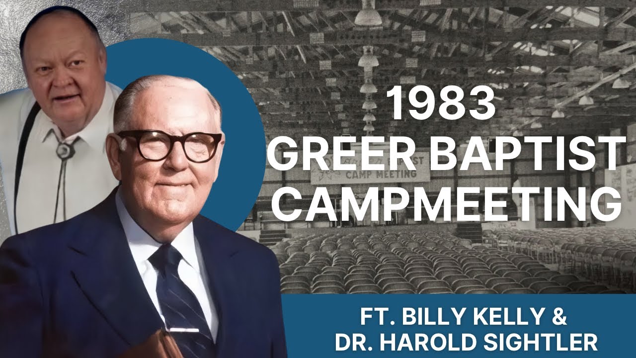 1983 Greer Baptist Campmeeting  Ft. Evangelist Billy Kelly & Dr. Harold Sightler