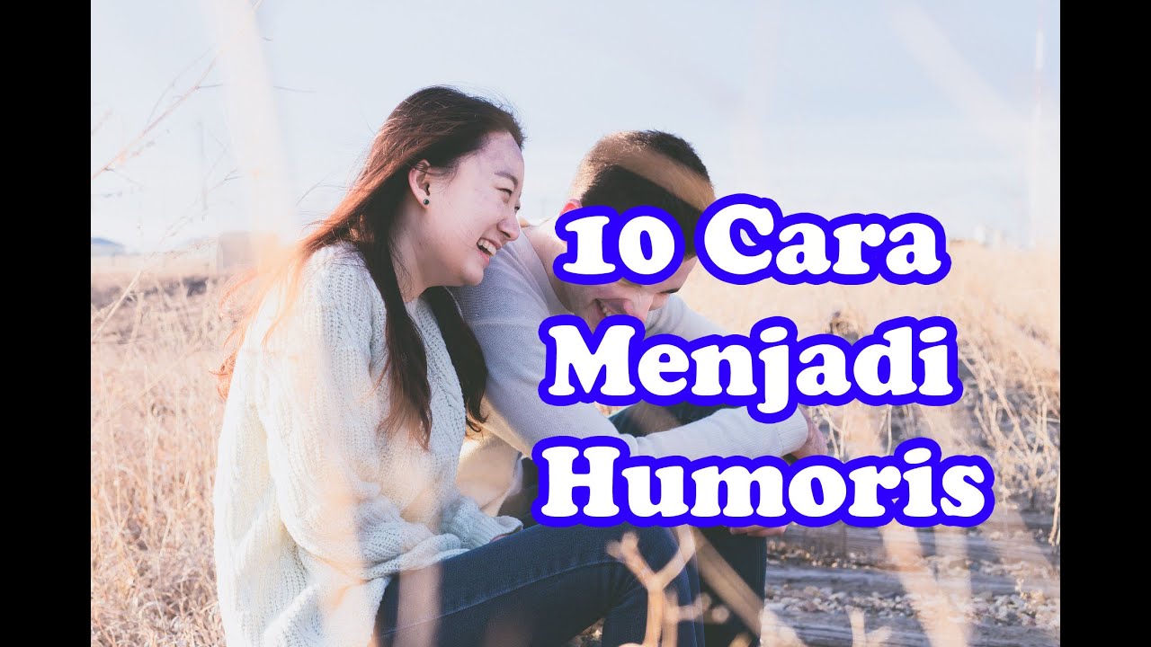10 Cara Menjadi Humoris