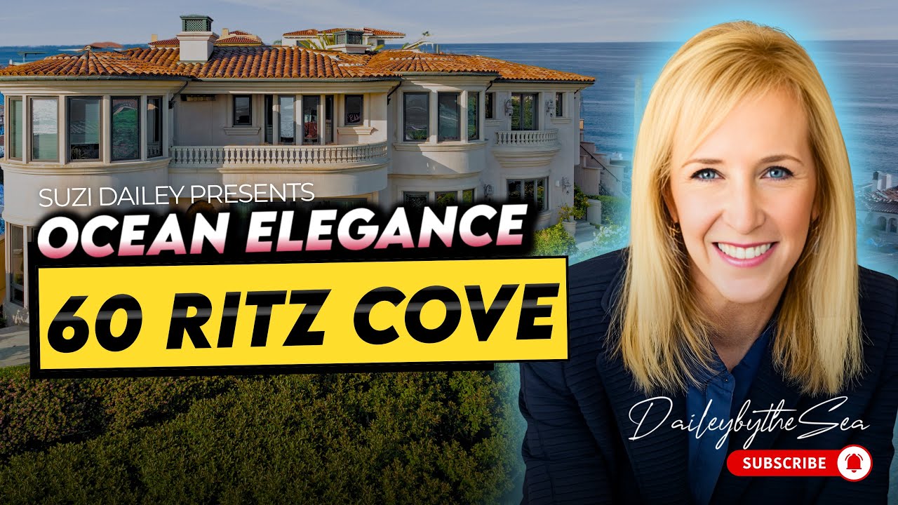 Ocean Elegance in Ritz Cove!  60 Ritz Cove, Dana Point || DaileybytheSea