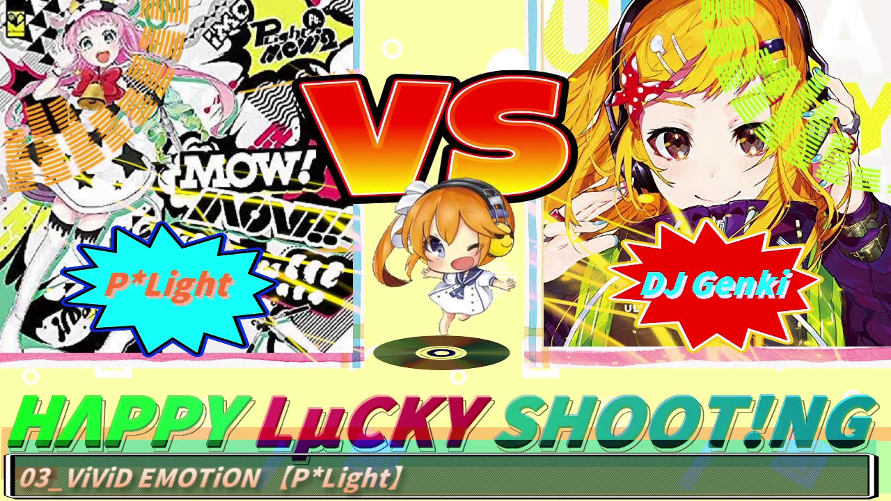 【P*Light VS DJ Genki】HΛPPY LμCKY SHOOT!NG【メドレー】（未完成のまま断念）