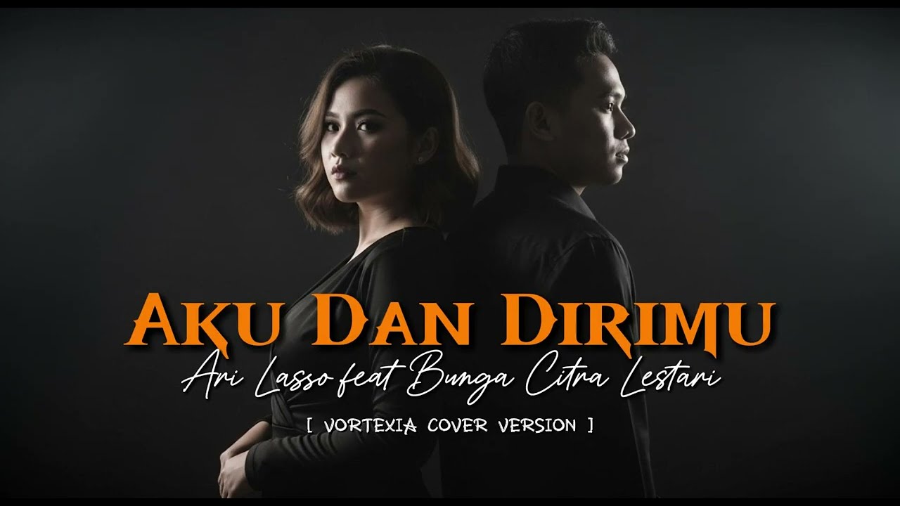 Aku Dan Dirimu &ndash; Ari Lasso feat Bunga Citra Lestari | Vortexia Rock Cover