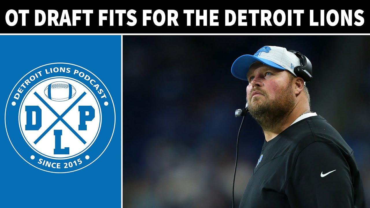 OT Draft Fits for the Detroit Lions | Detroit Lions Podcast