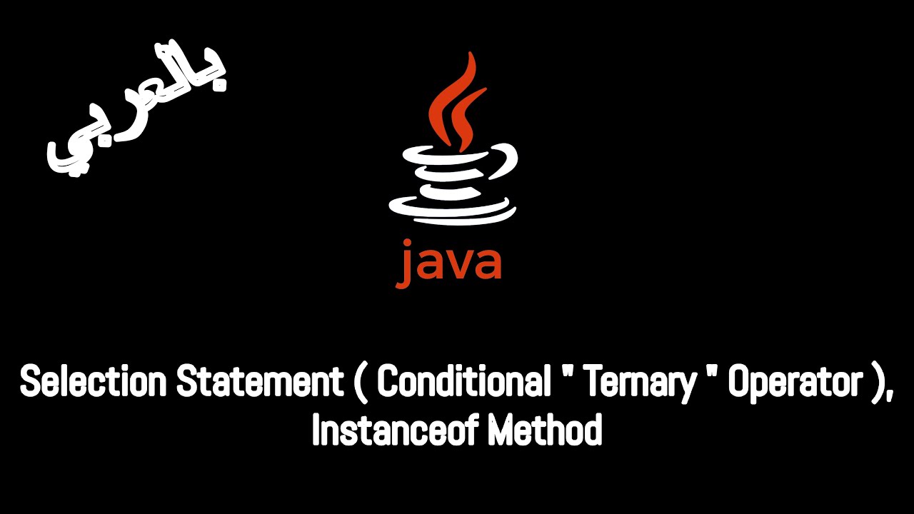 #08 [JAVA] - Selection Statement ( Exercises, Practice, Ternary Operator ), Instanceof Method