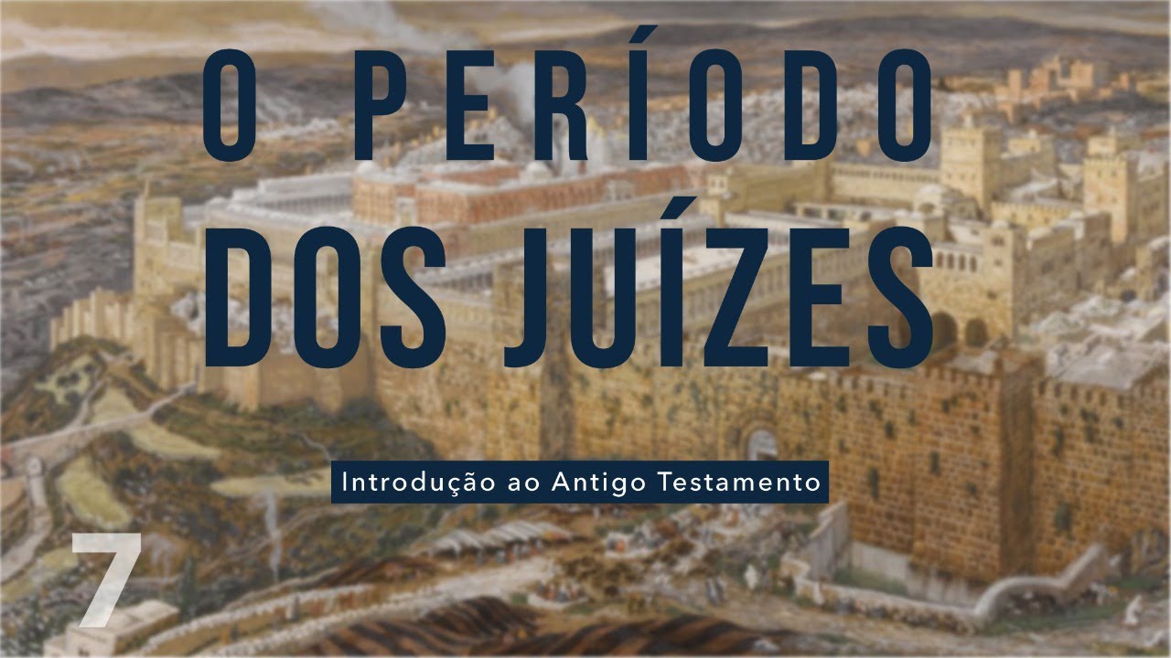 O Período dos Juízes - IAAT 07 - Sem. Samuel Kultz