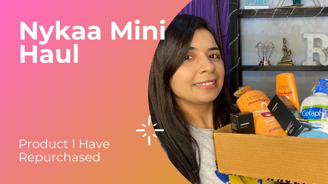 Nyaka haul || Product i have repurchased || Mini haul