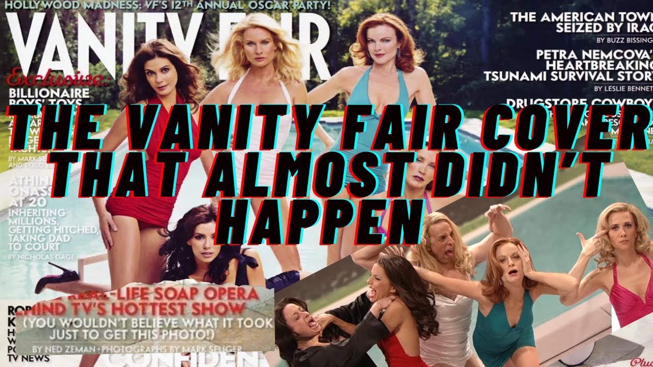 Desperate Housewives Vanity Fair Cover Drama Deep Dive (2005)