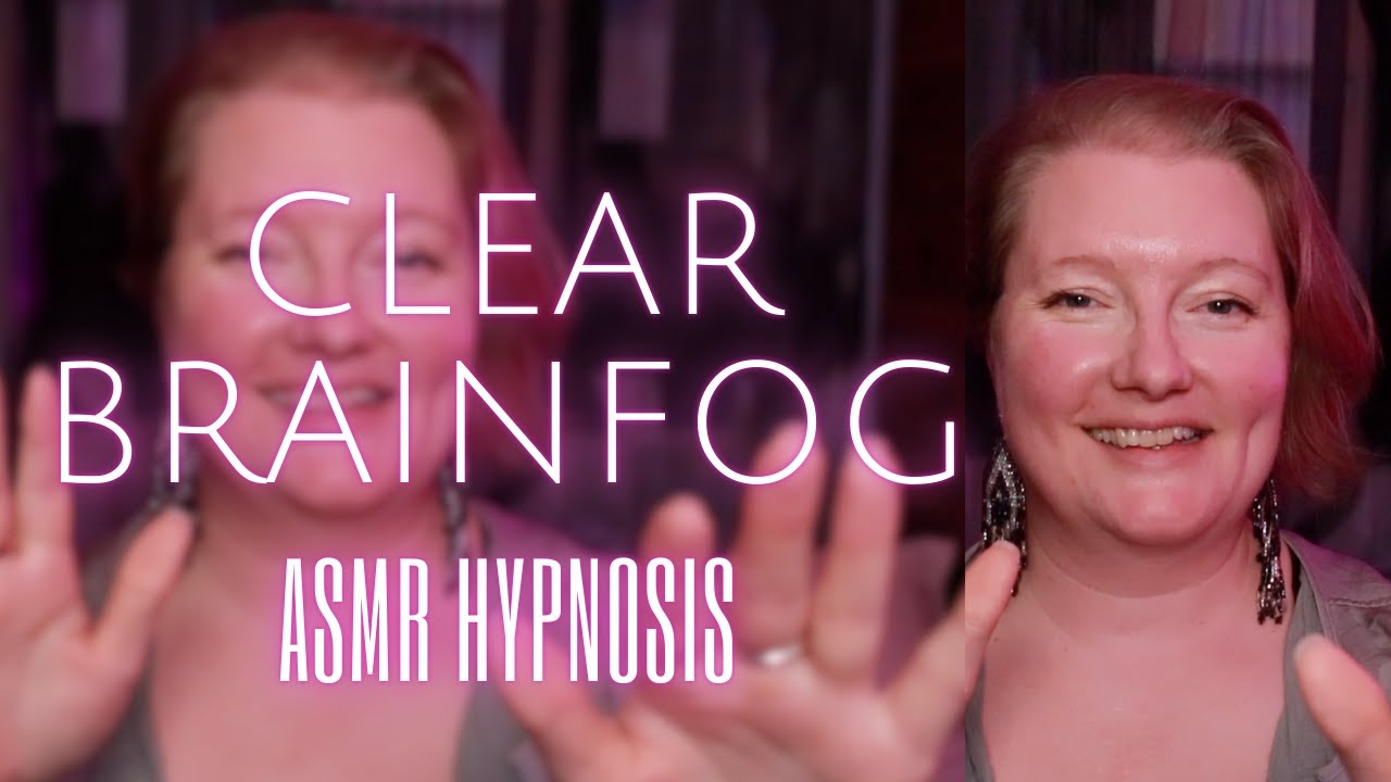 How to Clear Brain Fog & Restore Clarity with ASMR Hypnosis