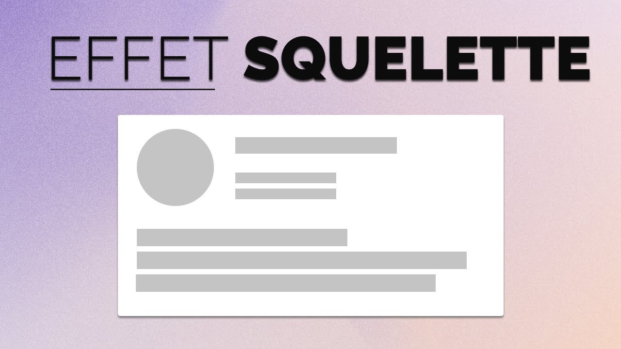 Effet Squelette en CSS/JS