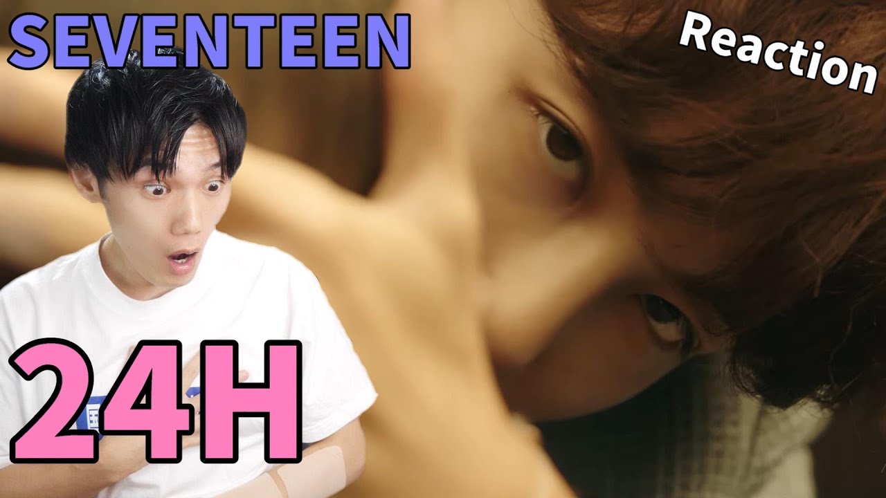 SEVENTEEN「24H」MV Reaction !!スンチョルなんで死んじゃったの？