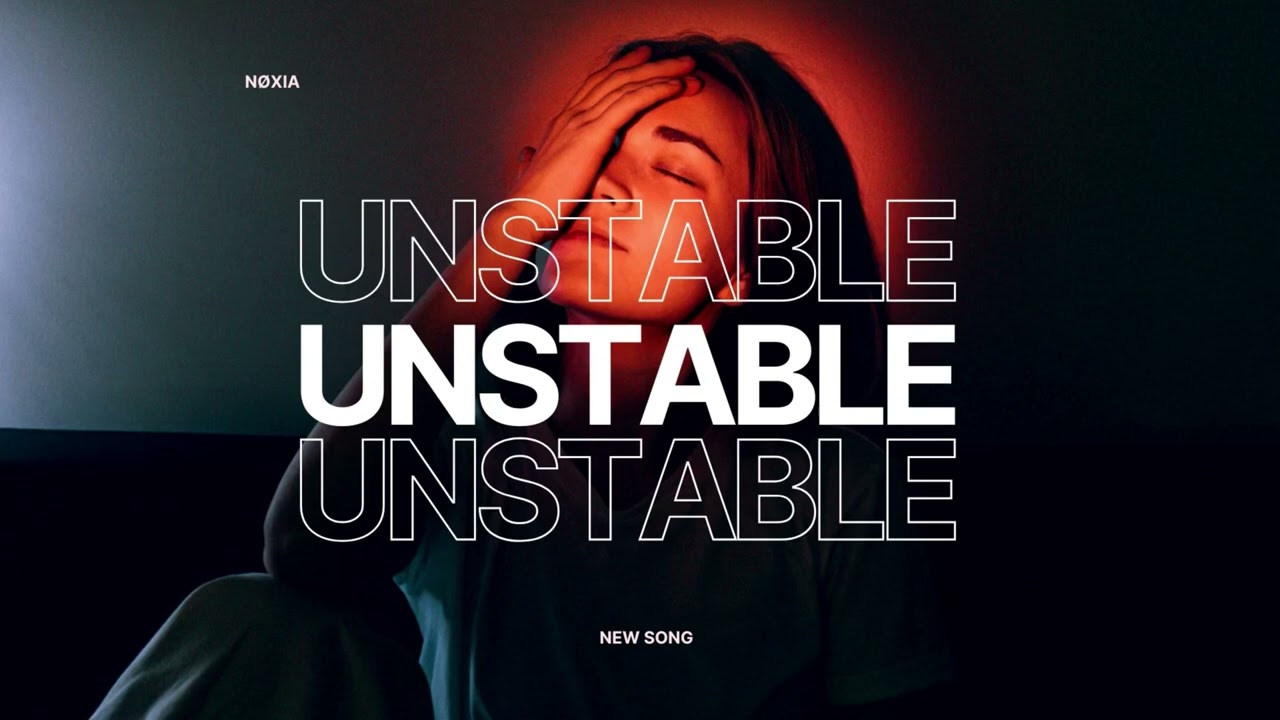 NØXIA - UNSTABLE