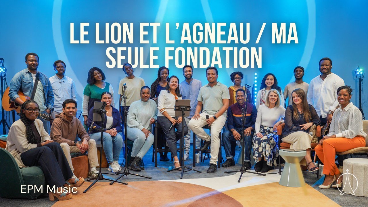 Le Lion et l&rsquo;Agneau (Leeland) - Ma seule fondation (Chandler Moore / Cody Carnes) | EPM Musique