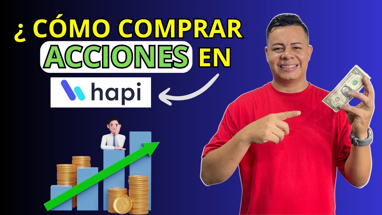 &iquest;C&oacute;mo comprar acciones con Hapi? | Tutorial de C&oacute;mo comprar Acciones