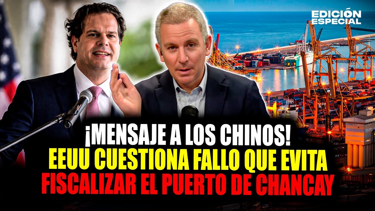 #EnVivo EE.UU. critica fallo que favorece a China en el control del puerto de Chancay