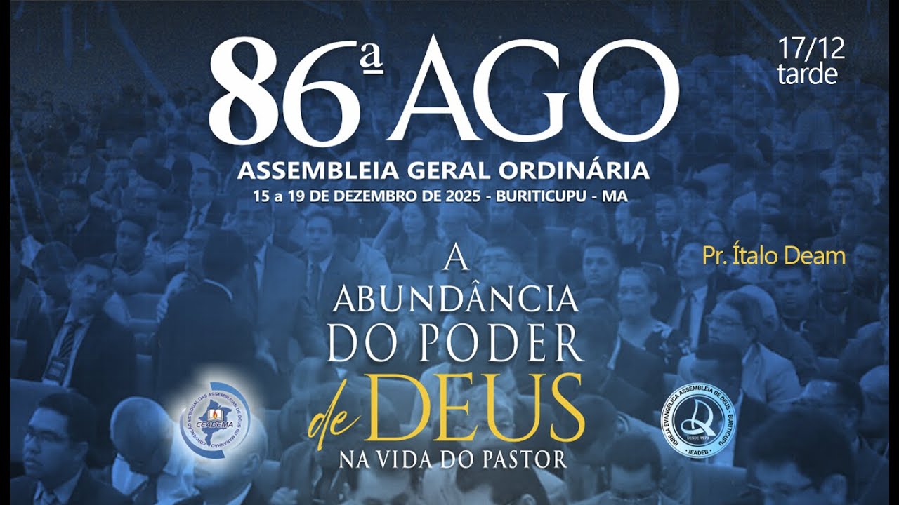17/12/25,4 | PR. ÍTALO DEAM - TARDE -  86ª AGO - BURITICUPU - MA