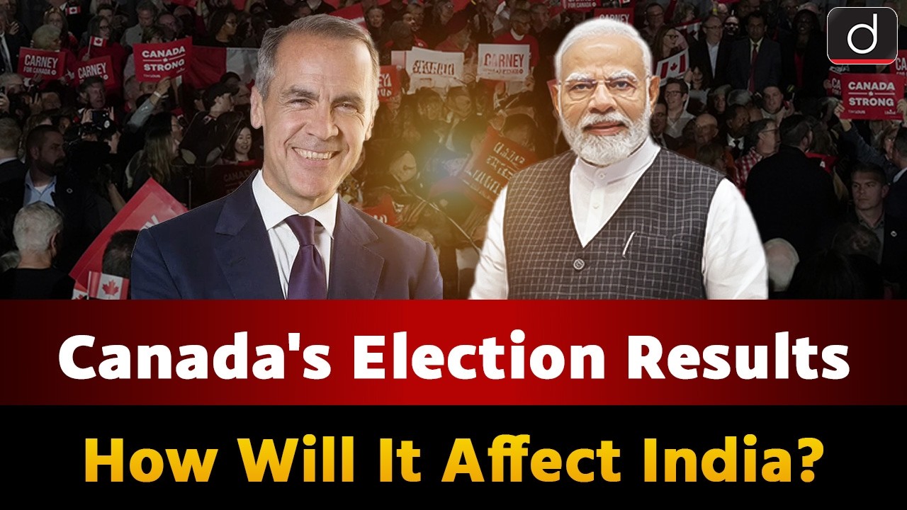 Canada 2025 Elections | India-Canada Relations | Around The World | Drishti IAS English