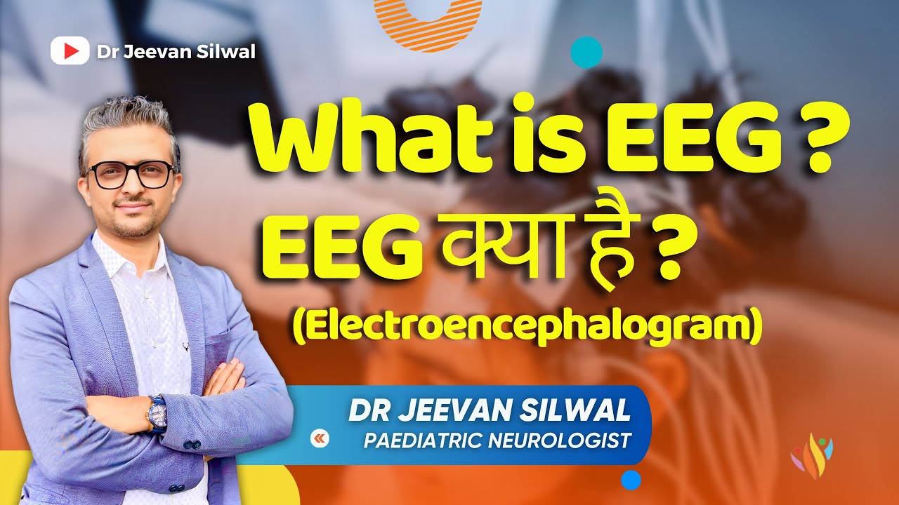 What is EEG? Brain Test Explained by Paediatric Neurologist | Dr Jeevan Silwal | Siliguri