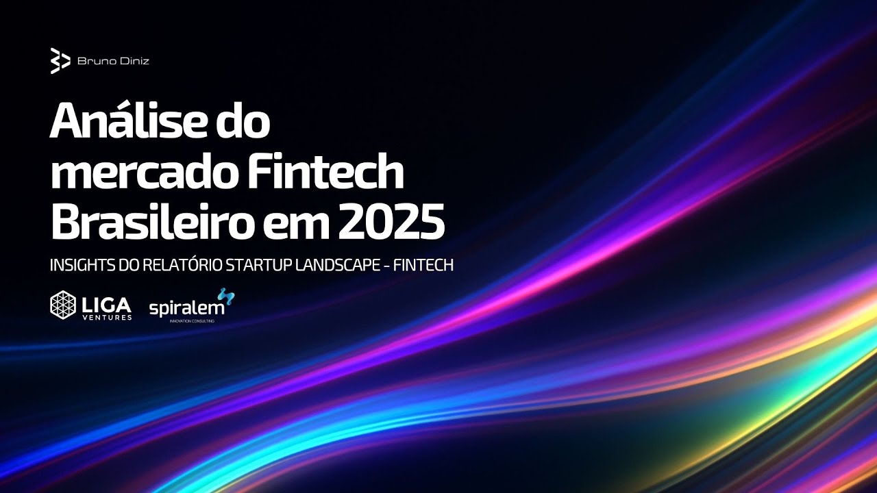 An&aacute;lise do mercado Fintech Brasileiro em 2025: Insights do Relat&oacute;rio Startup Landscape&nbsp;(Bruno Diniz)